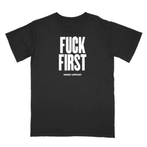 Fuck First Black T-Shirt